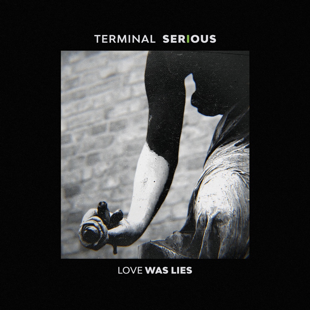 Terminal-Serious—Love-Was-Lies—23